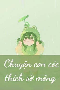 Chuyện Con Cóc Thích Sờ Mông đọc online