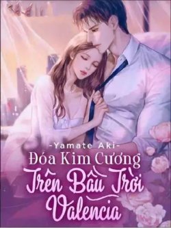 Đóa Kim Cương Trên Bầu Trời Valencia đọc online