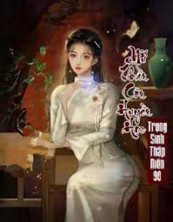 Nữ Thần Côn Huyền Học Trọng Sinh Thập Niên 90