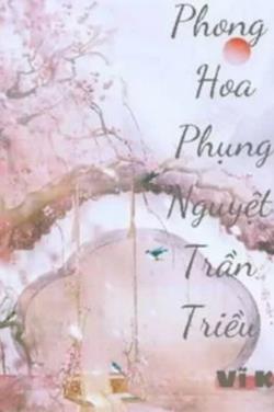 Phong Hoa Phụng Nguyệt Trần Triều đọc online