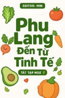Phu Lang Đến Từ Tinh Tế - Tát Tạp Ngư