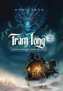 Trảm Long (Tập 2) - Tranh Đoạt Long Quyết đọc online