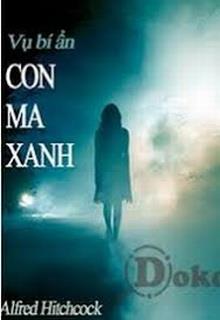 Vụ Bí Ẩn: Con Ma Xanh đọc online